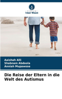 Die Reise der Eltern in die Welt des Autismus