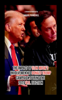 The Impact of Elon Musk's Involvement to Donald Trump Campaign During the 2024 U.S. Election