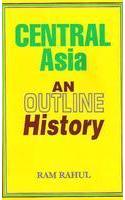 Central Asia : An Outline History