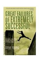 Great Failures of the Extremely Successful