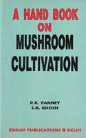 A HANDBOOK OF MUSHROOM CULTIVATION
