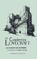 Los Cuadernos Lovecraft no 02 La ciudad sin nombre: Ilustrado por Armel Gaulme