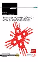 Manual. Tecnicas de apoyo psicologico y social en situaciones de crisis (Transversal: MF0072_2). Certificados de profesionalidad