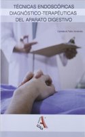 Tecnicas endoscopicas / Endoscopic techniques: Diagnostico-terapeuticas Del Aparato Digestivo / Diagnostic and Therapeutic of Digestive System