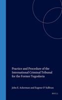 Practice and Procedure of the International Criminal Tribunal for the Former Yugoslavia