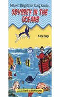 Odyssey in the Oceans (Natureâ€™s Delights for Young Readers)