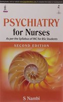 Psychiatry For Nurses As Per The Syllabus Of Inc For Bsc Students