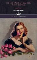 The Red Badge of Courage, Active Service & Maggie: (Prince Classics)