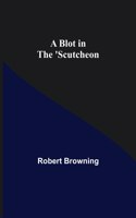 Blot in the 'Scutcheon