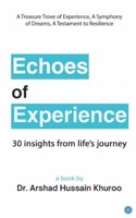 ECHOES OF EXPERIENCE: 30 INSIGHTS FROM LIFEâ€™S JOURNEY
