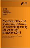 Proceedings of the 22nd International Conference on Industrial Engineering and Engineering Management 2015