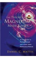 Theory of Magnetism Made Simple, The: An Introduction to Physical Concepts and to Some Useful Mathematical Methods
