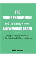 Trump Phenomenon and the emergence of a New World Order