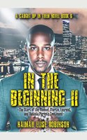 In the Beginning II... The Start of the Manuel, Martin, Laurent, and Batista Parents Continued A Caught Up in Them Novel Book 6