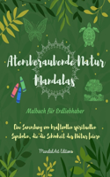 Atemberaubende Natur Mandalas Malbuch für Erdliebhaber Entspannende Anti-Stress-Kunst