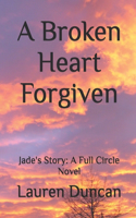 A Broken Heart Forgiven