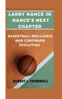 LARRY NANCE JR Nance's Next Chapter