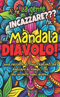 gente ti fa incazzare Mandala al diavolo!! insulti da colorare