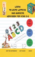 Learn to Write Letters and Numbers Workbook for Kids 2-6