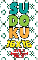 Sudoku 16 x 16 Level 1: Super Easy! Vol. 31: Play 16x16 Grid Sudoku Super Easy Level Volumes 1-40 Solve Number Puzzles Become A Sudoku Expert On The Road Fun Activity Paper