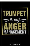 Trumpet Is My Anger Management Notizbuch