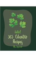 Hello! 365 Cilantro Recipes