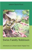 Swiss Family Robinson: Adventures on a Desert Island: Original Text