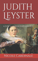 Judith Leyster: A Study of Extraordinary Expression