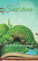 Short stories: with their moral lessons