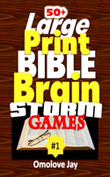 50+ Large Print Bible Brain Storms Games: A Unique Bible Brain Quest For Kids Over 250 Questions And Answers About The Old & New Testaments In An Engaging And Entertaining Style For Bible Tr