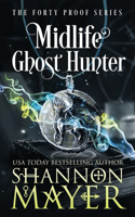 Midlife Ghost Hunter: A Paranormal Women's Fiction(The Forty Proof)