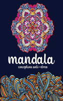 Mandala conception anti-stress: Livre de coloriage de mandalas pour adulte livre de coloriage de relaxation et de gestion du stress qui aime le mandala