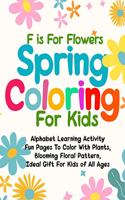 F is For Flowers Spring Coloring For Kids