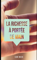 Richesse à Portée De Main