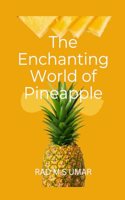 Enchanting World of Pineapple