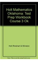 Holt Mathematics Oklahoma: Test Prep Workbook Course 3 Ok