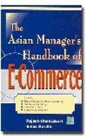 THE Asian Manager's Handbook of E-Commerce: