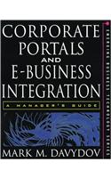 Corporate Portals and EBusiness Integration: A Manager's Guide