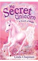 My Secret Unicorn: A Touch of Magic: (My Secret Unicorn)
