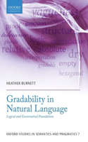 Gradability in Natural Language: Logical and Grammatical Foundations(7 Oxford Studies in Semantics and Pragmatics)