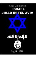 Israel Jihad in Tel Aviv