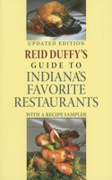 Reid Duffy's Guide to Indiana's Favorite Restaurants, Updated Edition