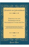 Darstellung Des Erzherzogthums Oesterreich Unter Der Ens, Vol. 9: Durch Umfassende Beschreibung Aller Burgen, Schlösser, Herrschaften, Städte, Märkte, Dörfer, Rotten, &c. &c.; Topographisch, Statistisch, Genealogis