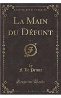 La Main Du DÃ©funt, Vol. 6 (Classic Reprint)