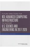 Future Directions for NSF Advanced Computing Infrastructure to Support U.S. Science and Engineering in 2017-2020