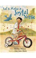 Let's Make a Joyful Noise: Celebrating Psalm 100