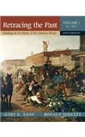 Retracing the Past: Readings in the History of the American People, Volume I (to 1877)