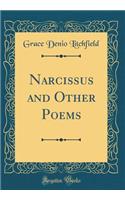 Narcissus and Other Poems (Classic Reprint)