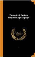 Parlog As A System Progrmming Language