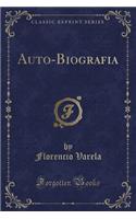 Auto-Biografia (Classic Reprint)